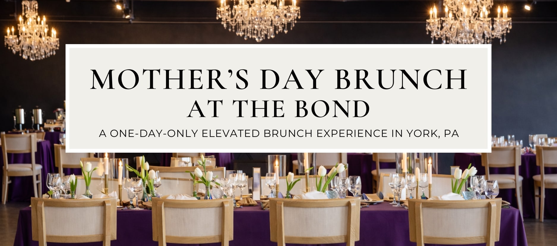 Spring Mother’s Day brunch in York Pennsylvania at The Bond with chef-curated menu and elegant setting by The JDK Group catering